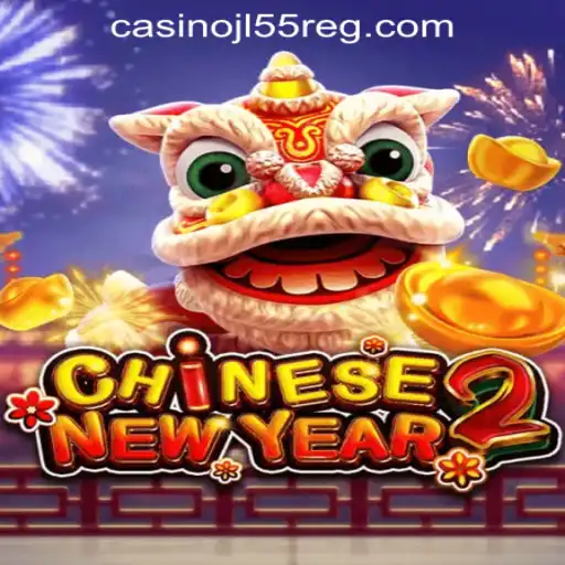 Discover the Excitement of CHINESENEWYEAR2 at JL55 Online Casino