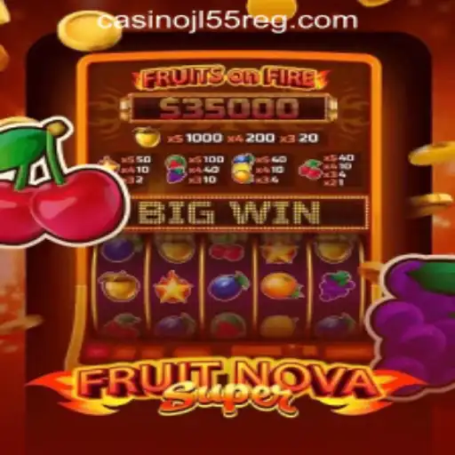 Exploring the Thrilling World of FruitNovaSuper at Jl55 Online Casino